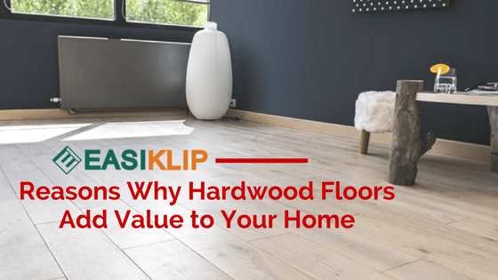 How much do hardwood floors increase home value? – Easiklip Floors