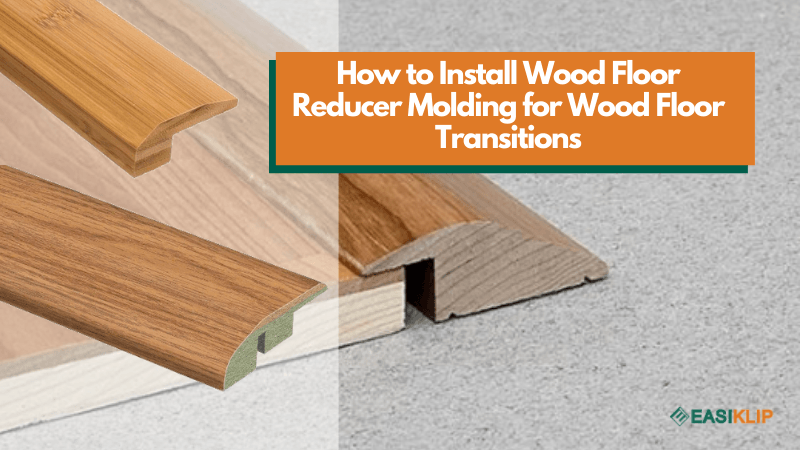 How to Install Wood Floor Reducer Molding for Wood Floor Transitions