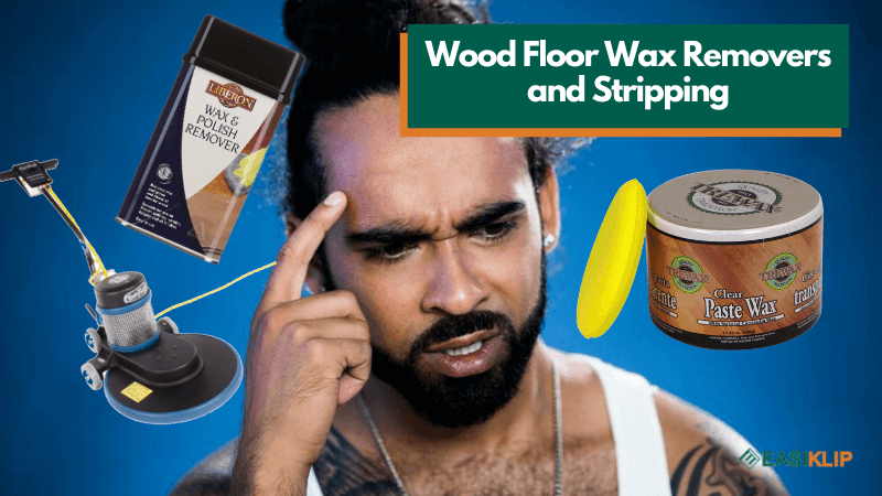 Everything About Wood Floor Wax Removers and Stripping