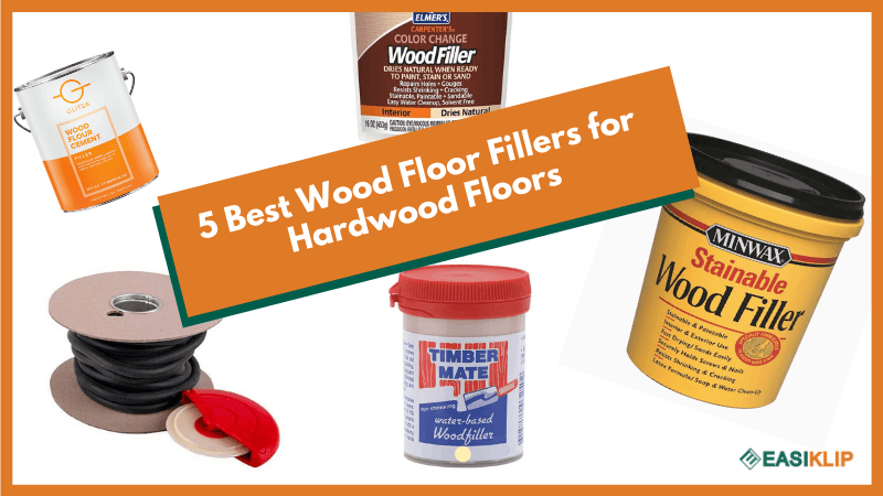 5 Best Wood Floor Fillers for Hardwood Floors - Easiklip Floors