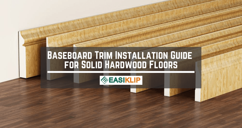 How to Install Floor Trim for Solid Hardwood Floors