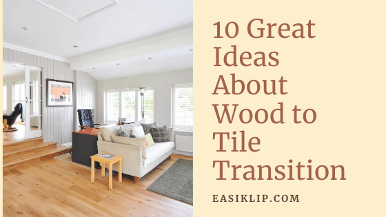10 Great Ideas About Hardwood to Tile Transition