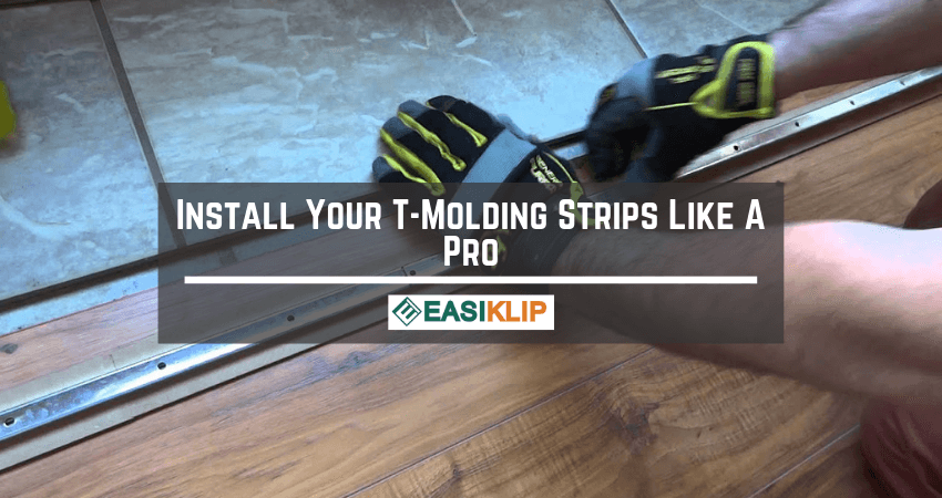 Install Your T-Molding Strips Like A Pro