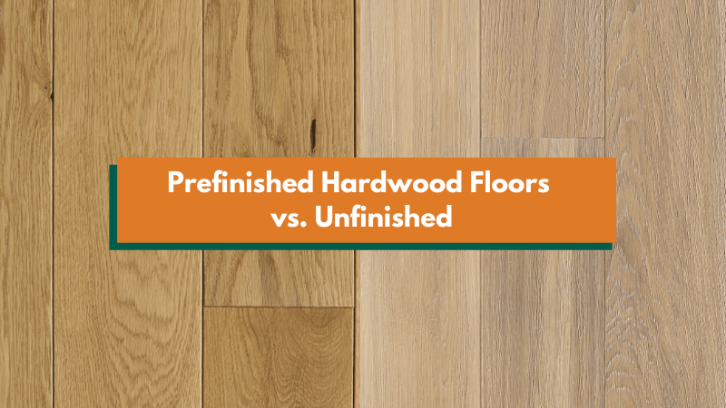 Prefinished Hardwood Floors vs. Unfinished