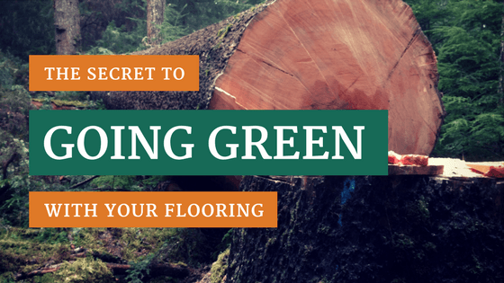 The Secret to Going Green With Your Flooring