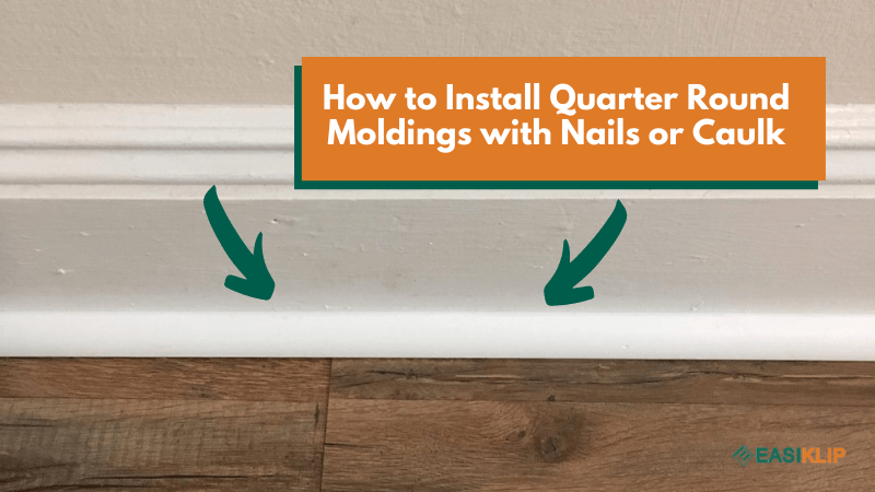 How to Install Quarter Round Moldings with Nails or Caulk