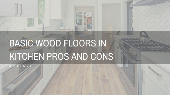 wood floors in kitchen pros and cons