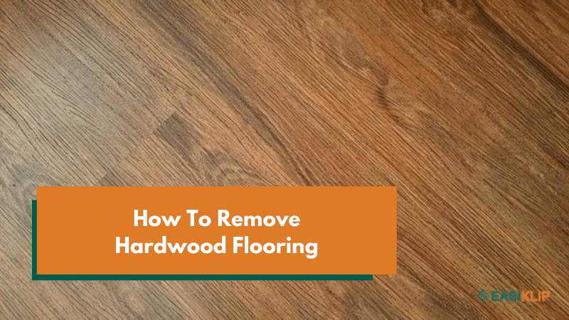 How to Remove Hardwood Flooring