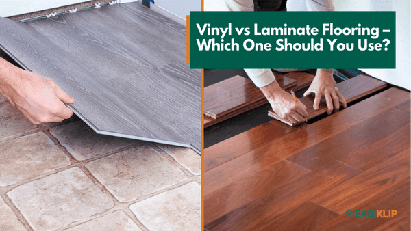 Vinyl vs Laminate Flooring – Which One Should You Use? – Easiklip Floors